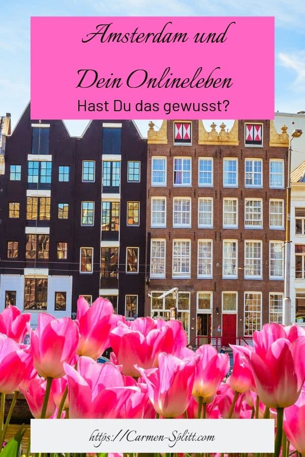 Was Amsterdam mit Deinem Onlineleben zu tun hat