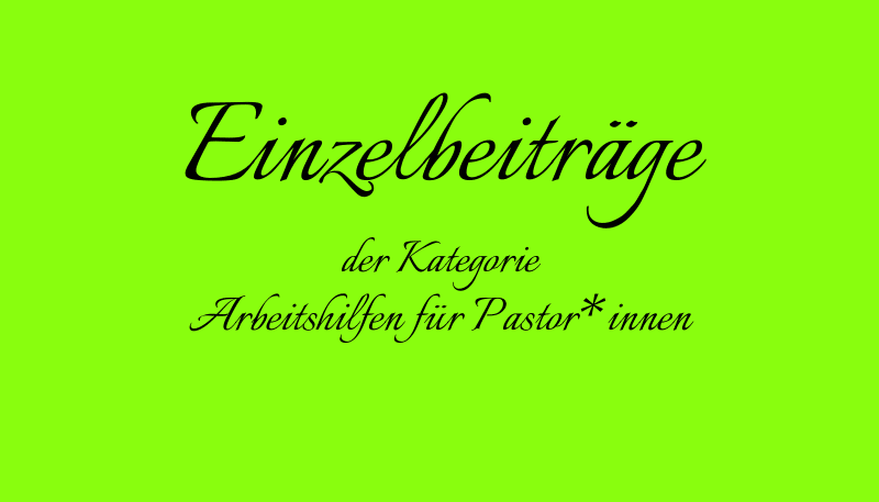 Einzelbeiträge Arbeitshilfen für Pastor-innen